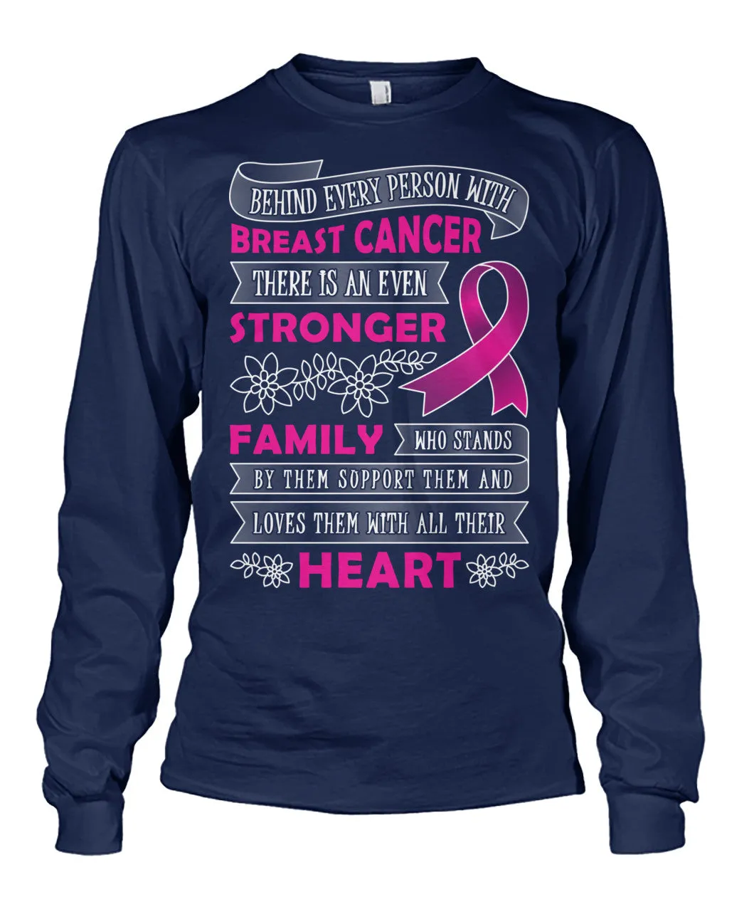 Behind Every Person with Breast Cancer Shirts and Long Sleeves