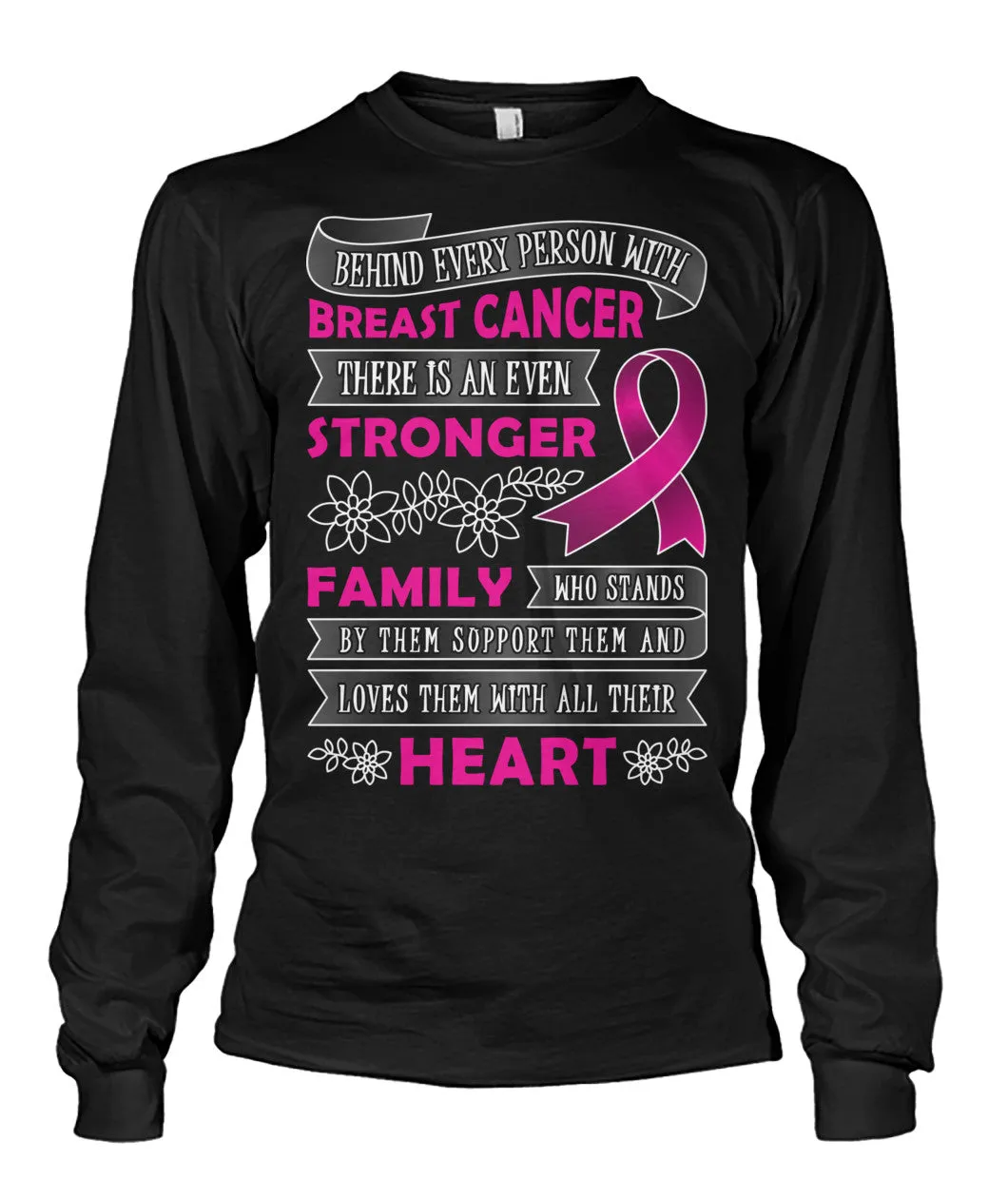 Behind Every Person with Breast Cancer Shirts and Long Sleeves