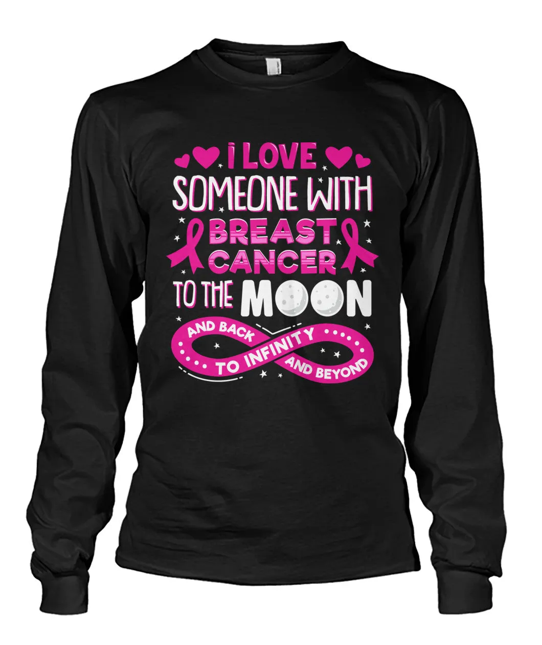 I Love Someone with Breast Cancer To The Moon and Back Shirts and Long Sleeves
