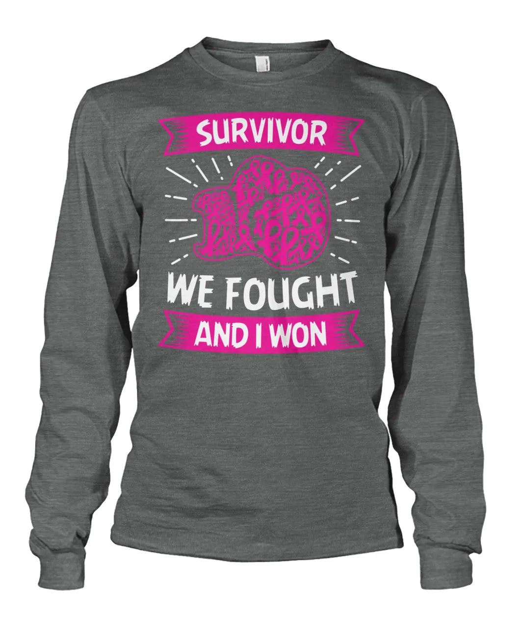 We Fought and I Won Survivor Shirts and Long Sleeves